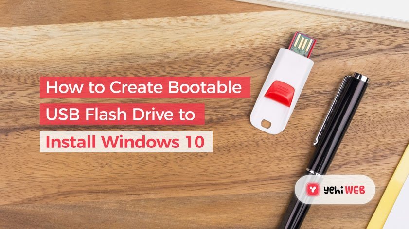 How to Create Bootable USB Flash Drive to Install Windows 10