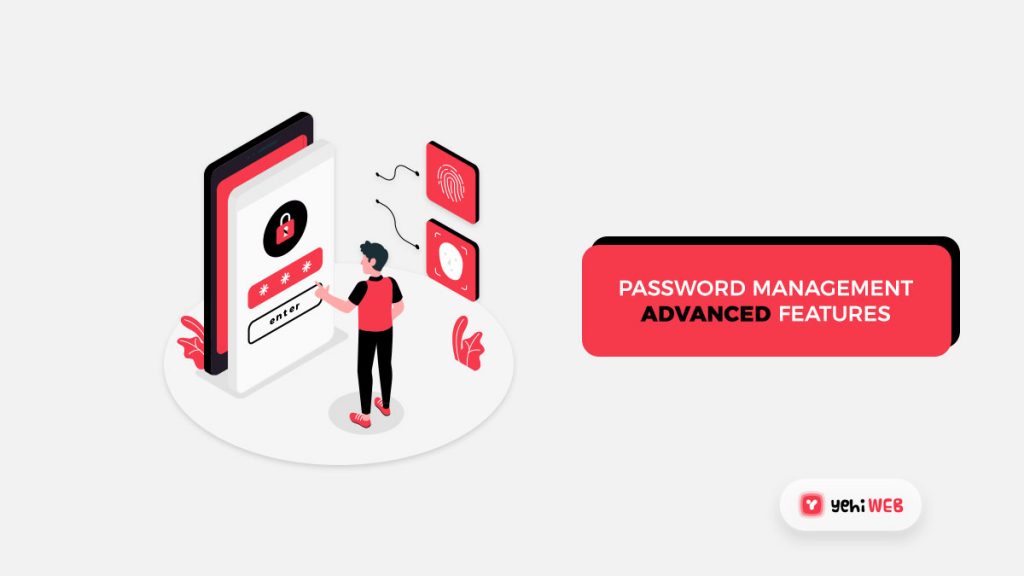 the best Password managers Advance Features - yehiweb