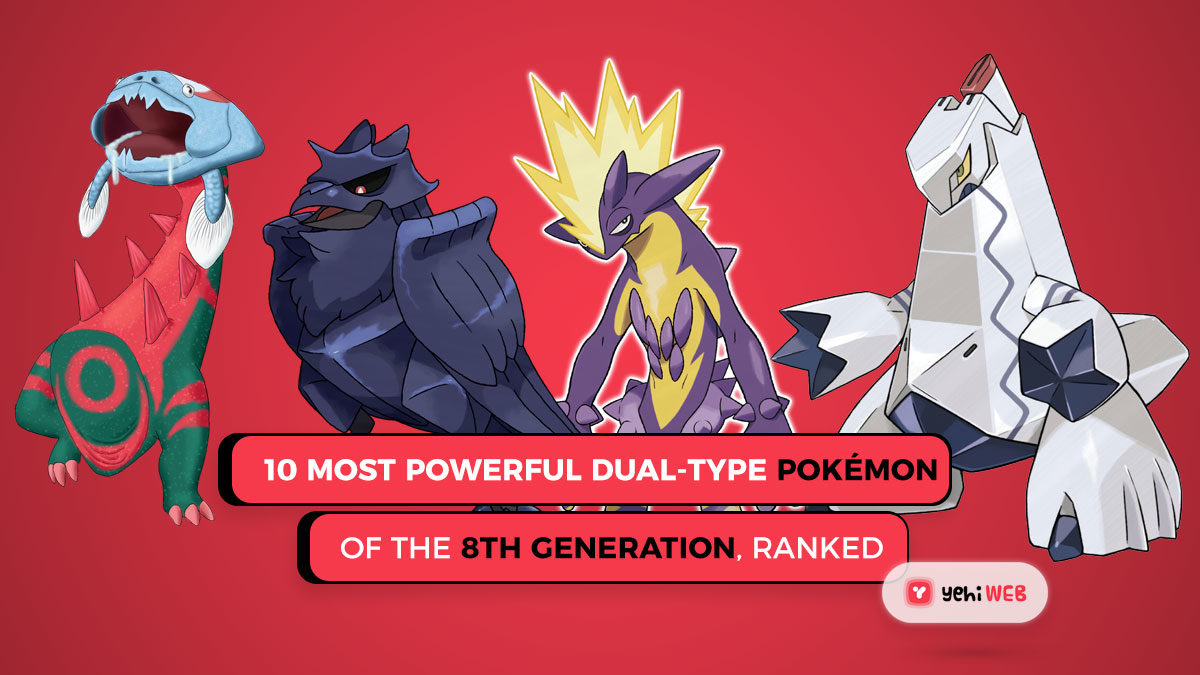10 Most Powerful Dual-Type Pokémon of the 8th Generation, Ranked
