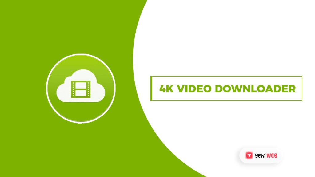 4k video downloader Yehiweb