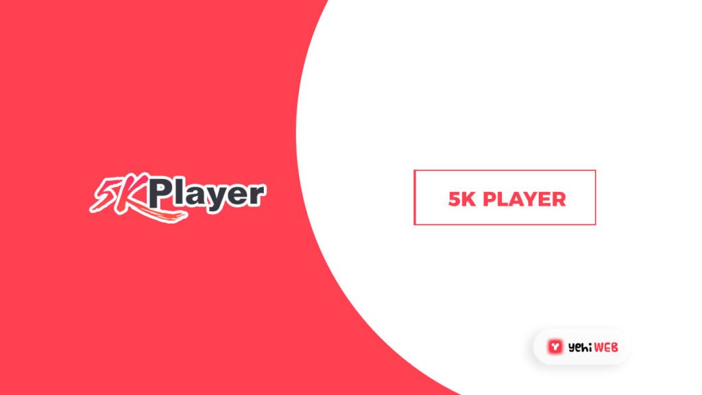 5K PLAYER youtube yehiweb