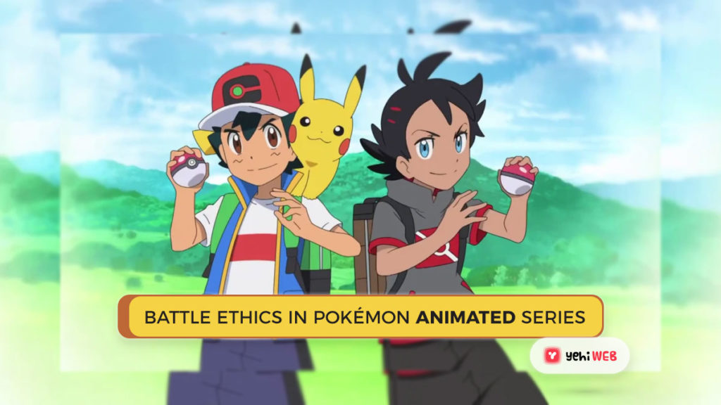 Battle Ethics in Pokémon Animated Series Yehiweb