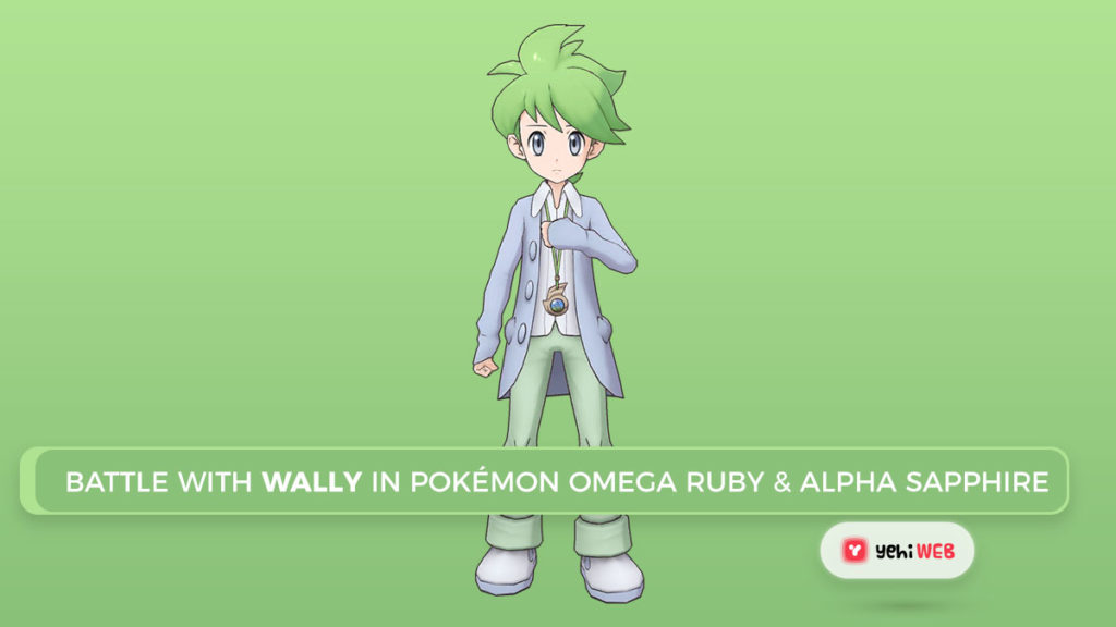 Battle With Wally in Pokémon Omega Ruby & Alpha Sapphire Yehiweb