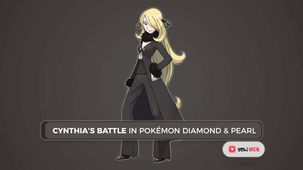 Cynthia’s Battle in Pokémon Diamond & Pearl Yehiweb