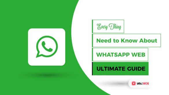 Everything You Need to Know About WhatsApp Web