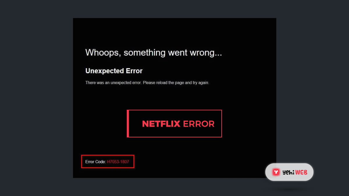 Fix: Netflix Error H7053-1807 on Windows?