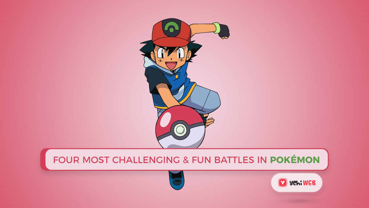 Four Most Challenging & Fun Battles in Pokémon
