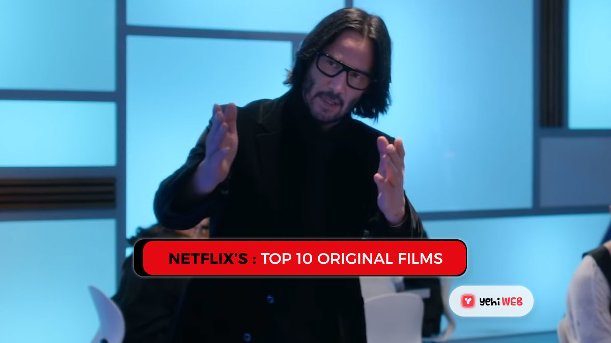 Netflix’s Top 10 Original Films