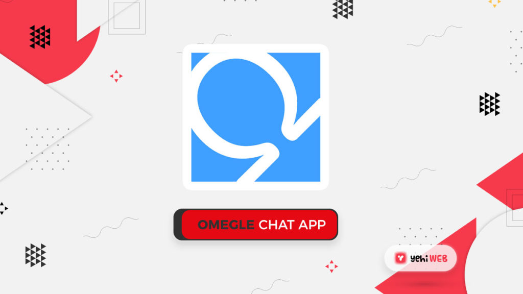 Omegle chat app yehiweb
