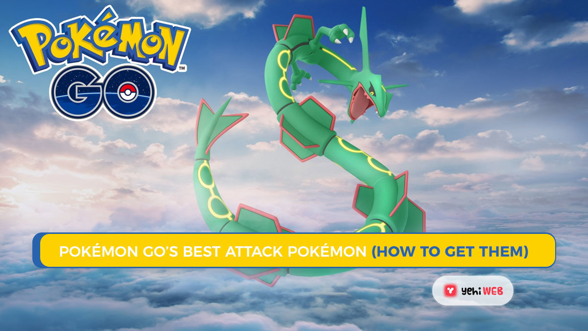 Pokémon Go’s Best Attack Pokémon (& How to Get Them)