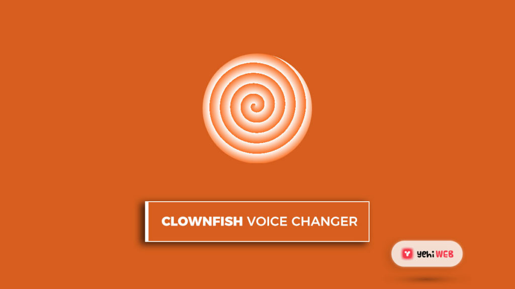 clownfish voice changer best voice changing softwares best voice changer voice changer 2021 yehiweb