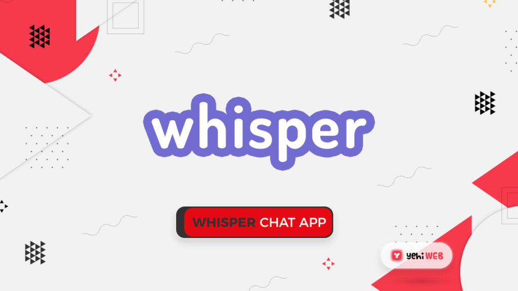 whisper chat app yehiweb