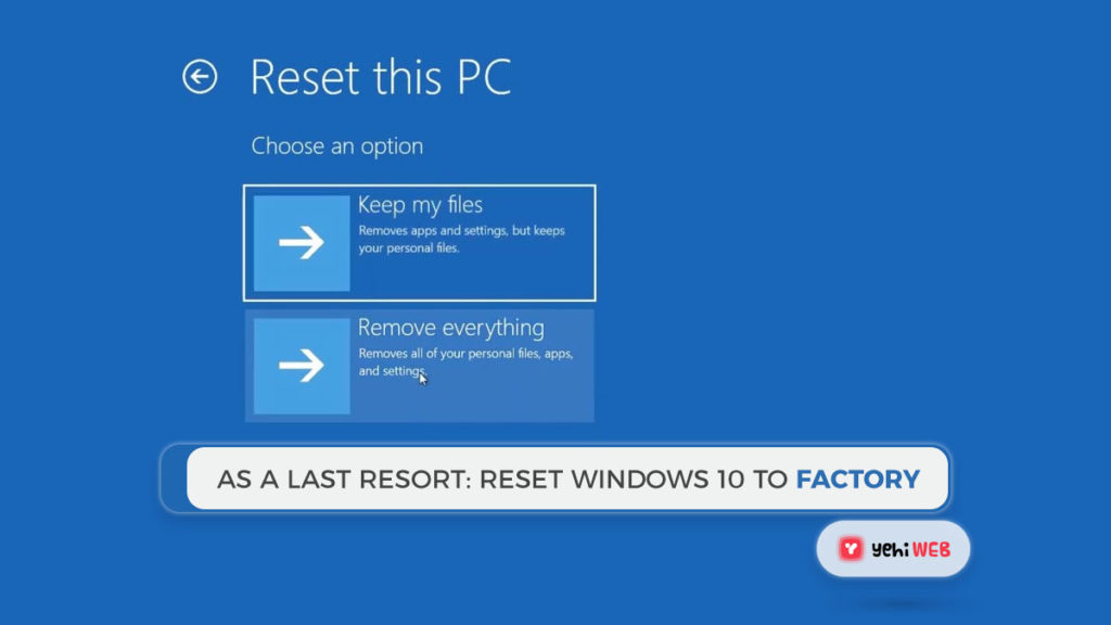 As a last resort Reset Windows 10 To Factory Yehiweb Reset Windows 10 to Factory