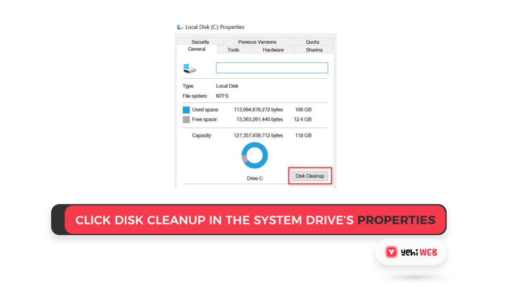 Click Disk Cleanup in the System Drive’s Properties Yehiweb