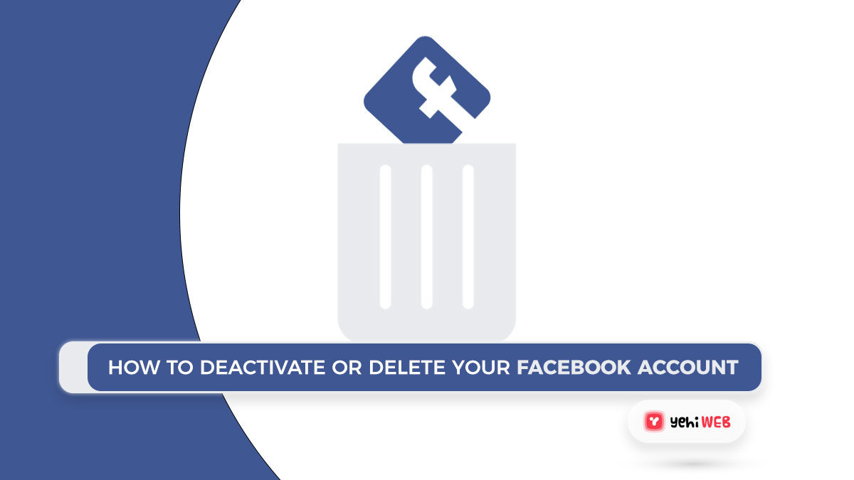 How to deactivate or delete your facebook account. [ Guide ]