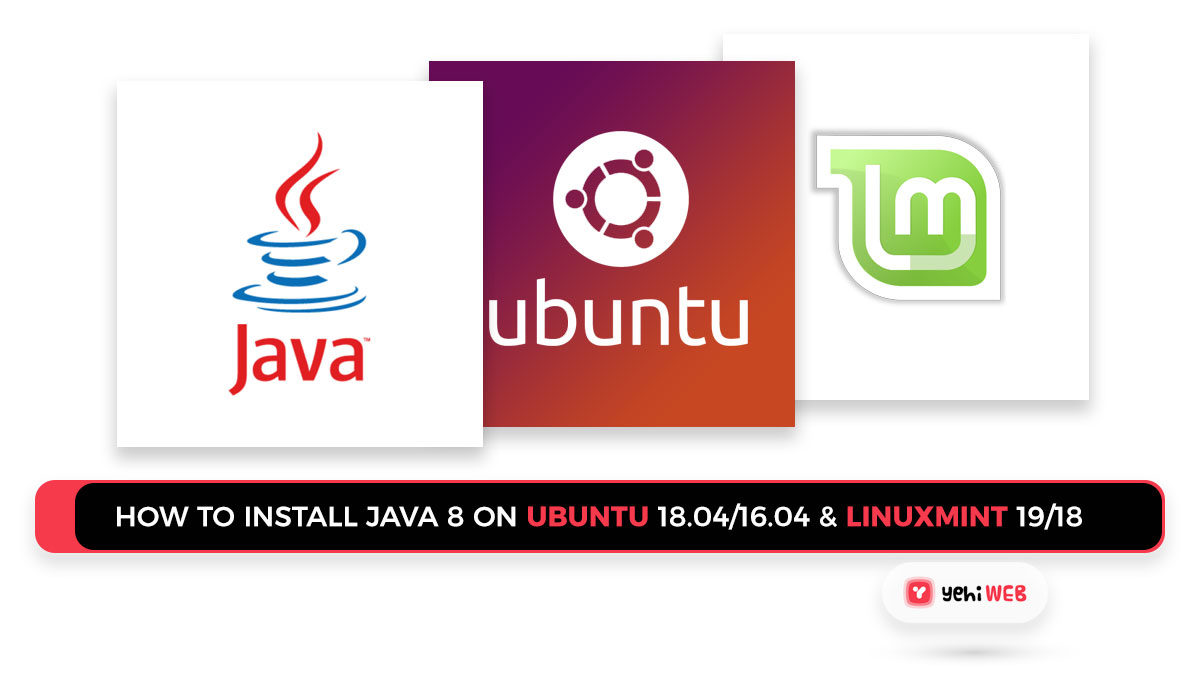 How To Install Java 8 on Ubuntu 18.04/16.04 & LinuxMint 19/18