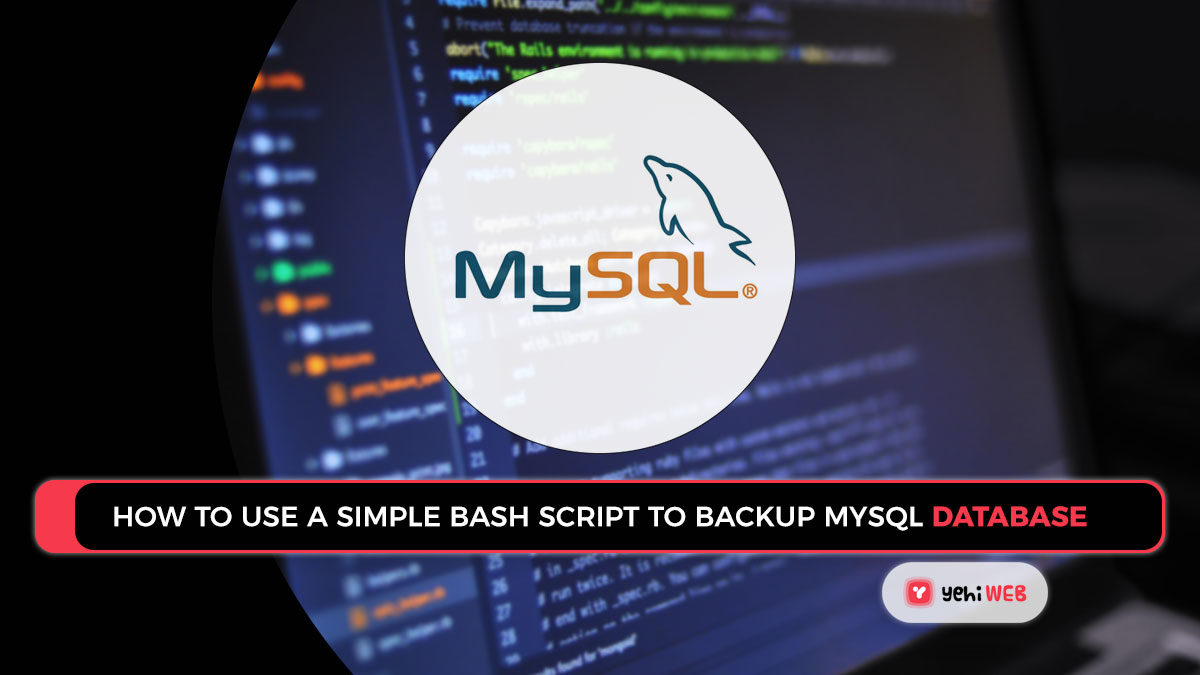 How To Use A Simple Bash Script To Backup MySQL Database