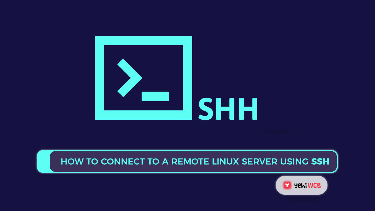 How to Connect to a Remote Linux Server Using SSH in 5 easy steps