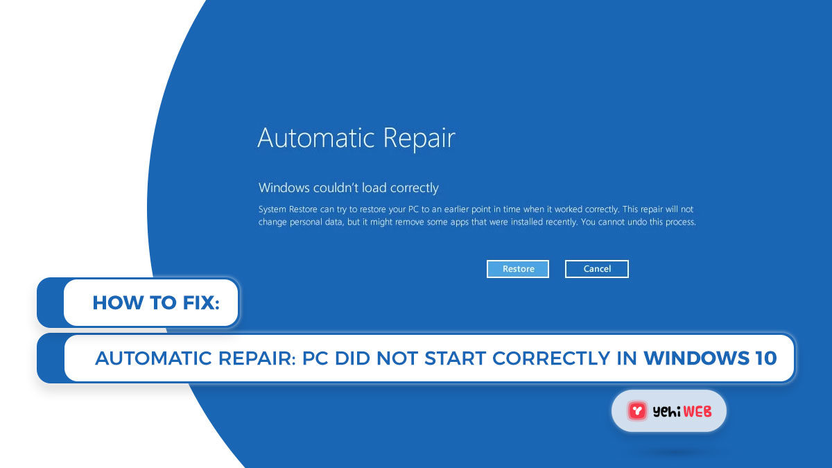How to Fix: Automatic Repair; Your PC Did Not Start Correctly In Windows 10 [ Ultimate Guide ]