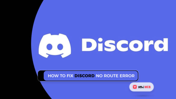How to Fix Discord No Route Error discord no route Yehiweb