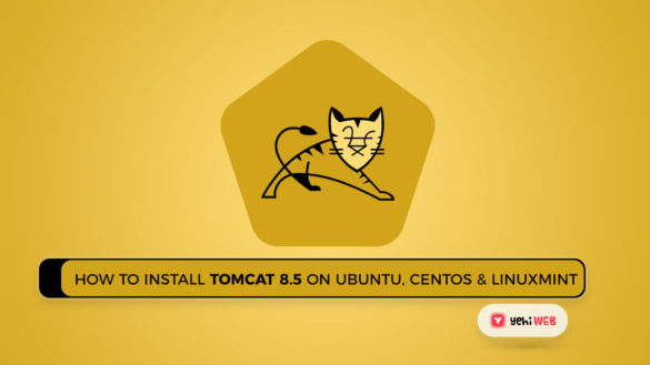 How to Install Tomcat 8.5 on Ubuntu, CentOS & LinuxMint Yehiweb