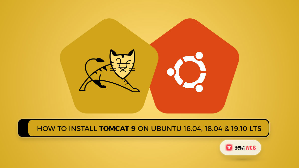 How to Install Tomcat 9 on Ubuntu 16.04, 18.04 & 19.10 LTS Easy Guide