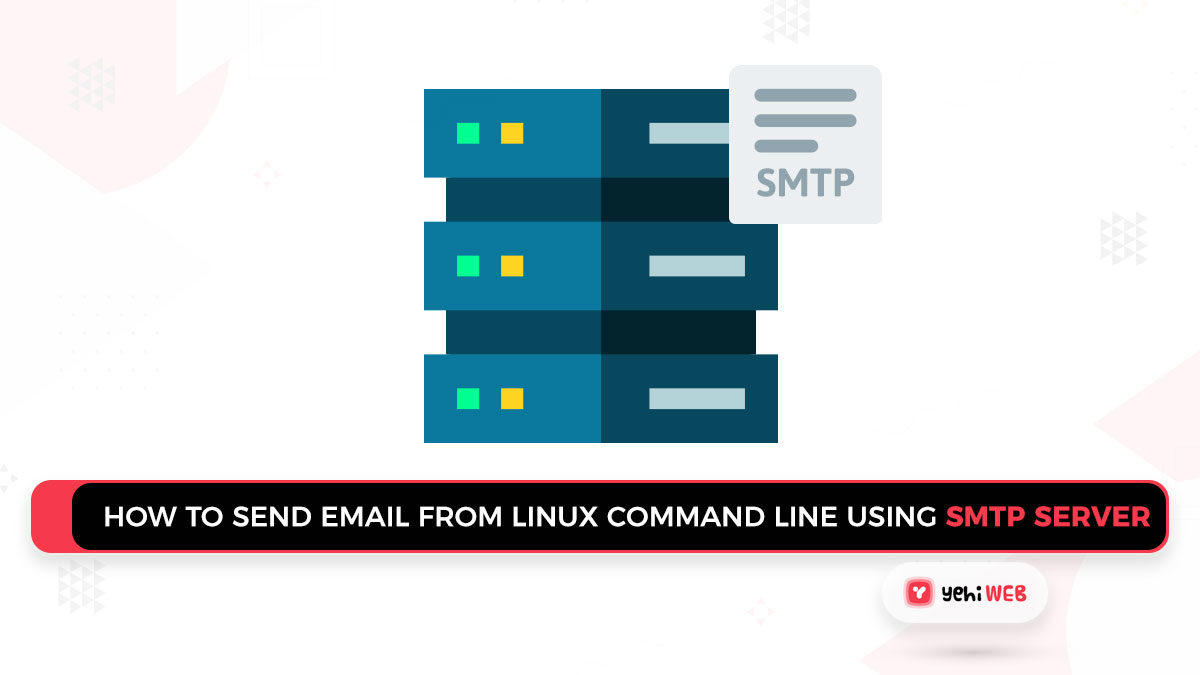 How to Send Email from the Linux Command Line Using an SMTP Server (with SSMTP) [ 4 Easy Steps ]