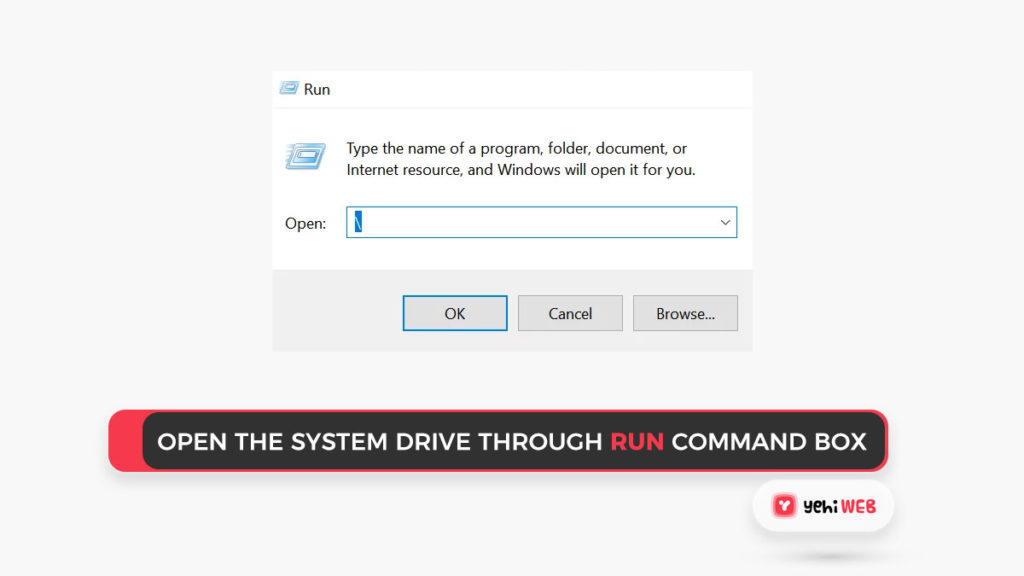 Open the System Drive Through the Run Command Box Yehiweb
