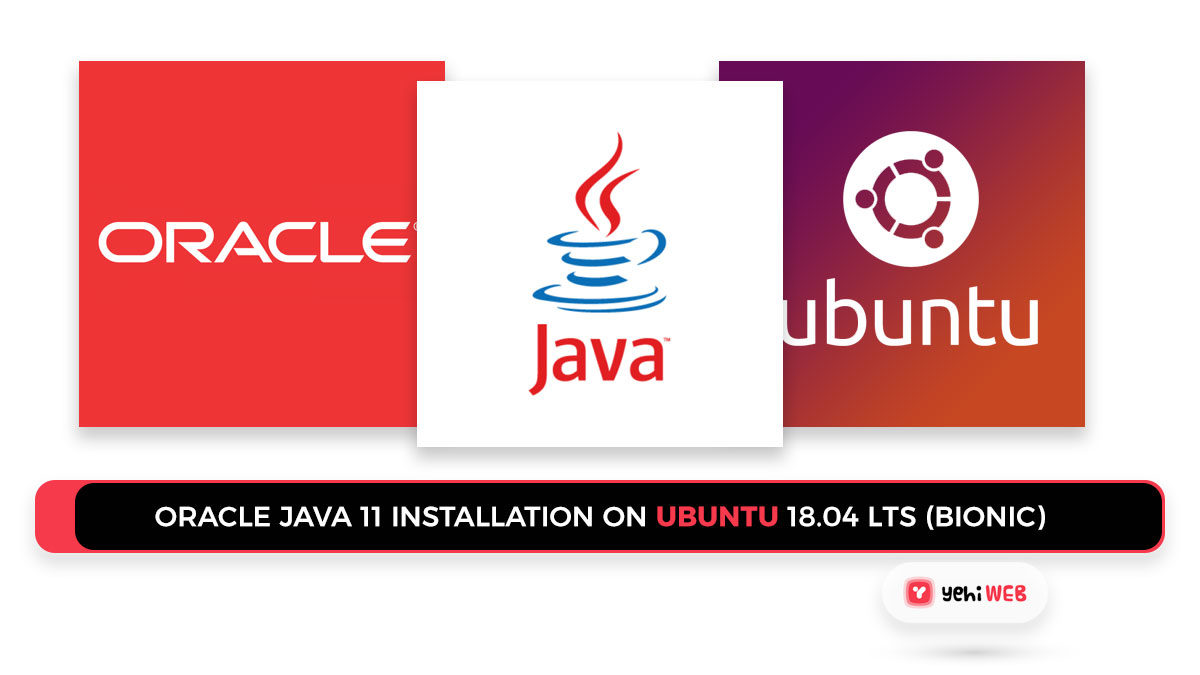 Oracle Java 11 Installation on Ubuntu 18.04 LTS (Bionic)