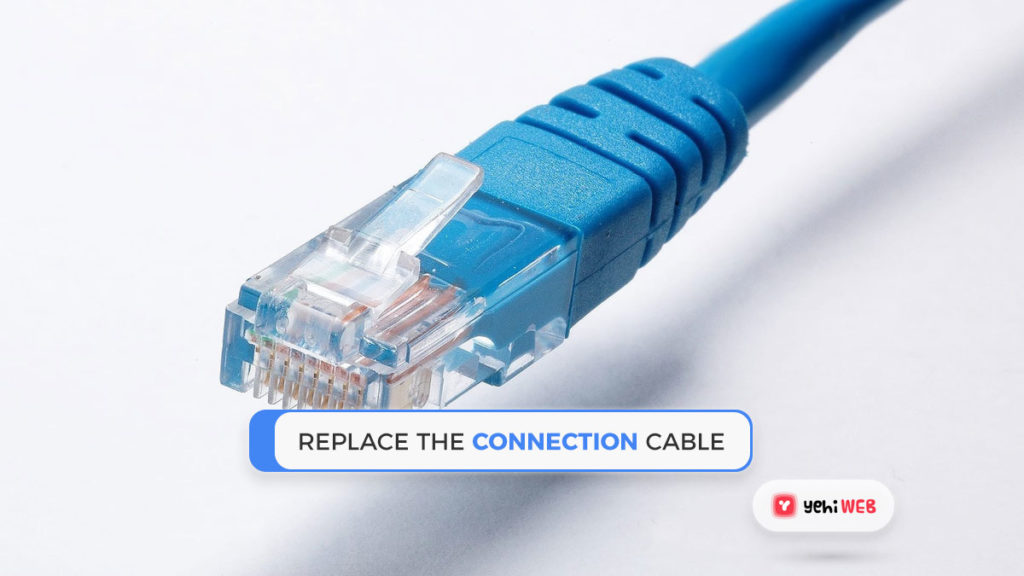 Replace the connection cable Yehiweb