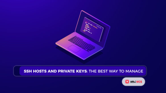 SSH Hosts and Private Keys The Best Way to Manage Yehiweb
