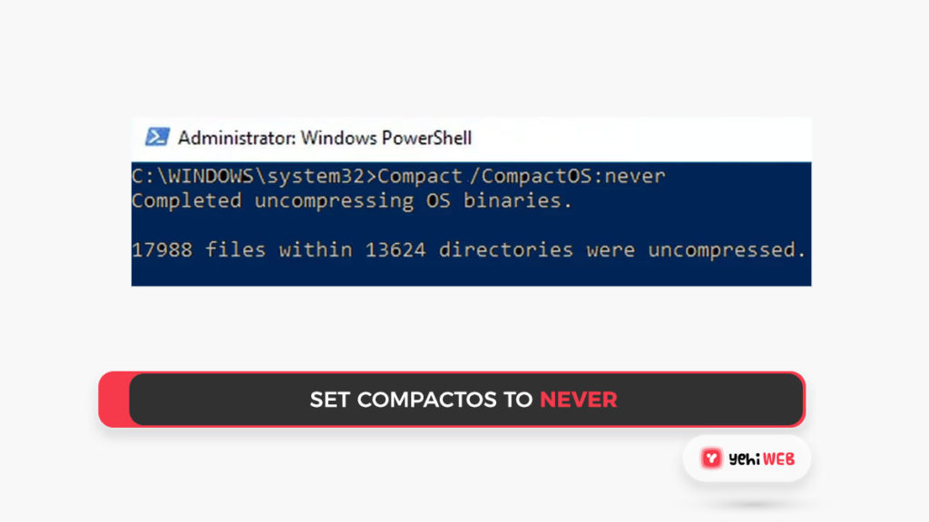 Set CompactOS to Never Yehiweb