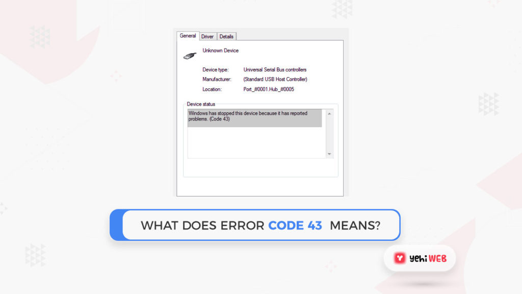 What Does Error Code 43 Means Yehiweb
