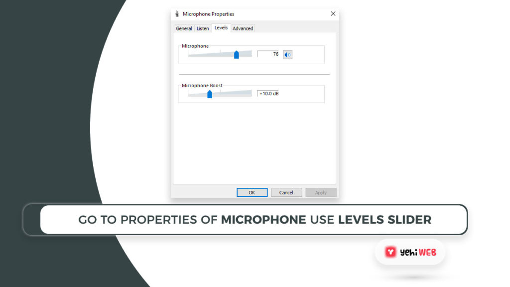 go to properties of microphone use levels slider Yehiweb