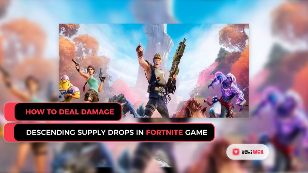 how to deal Fortnite Game yehiweb