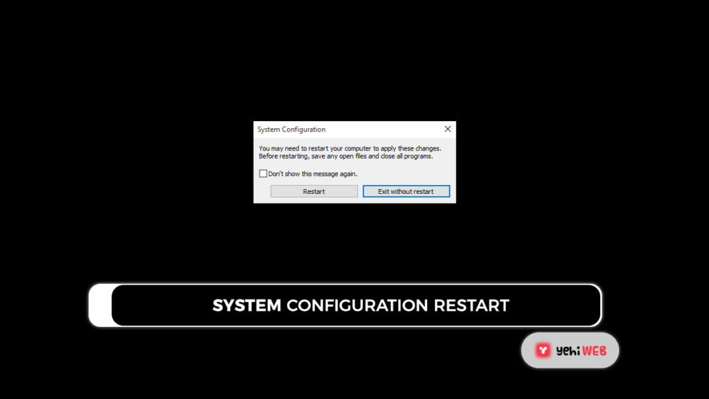 system configuration with or without restart Yehiweb