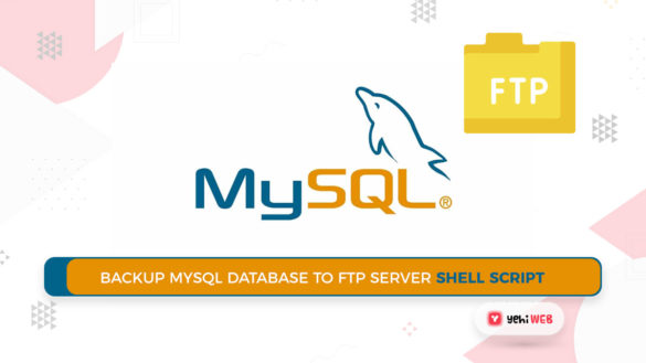 Backup MySQL Database to FTP Server Shell Script Yehiweb