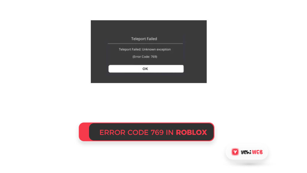 Error Code 769 in Roblox Yehiweb