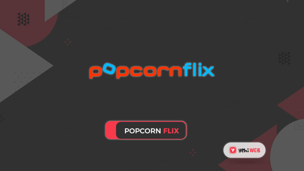 popcorn flix yehiweb
