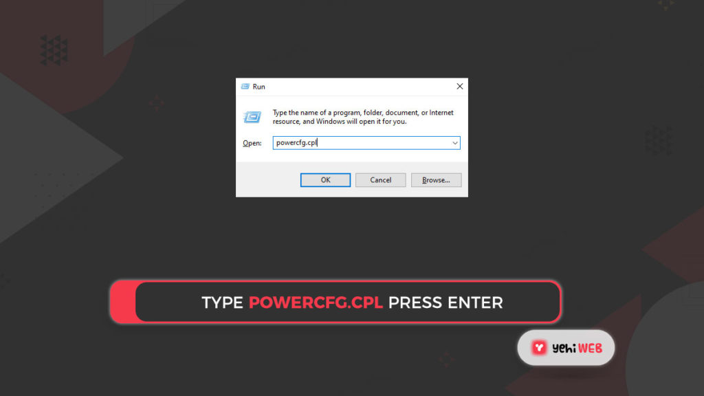 type powercfg.cpl press enter Yehiweb