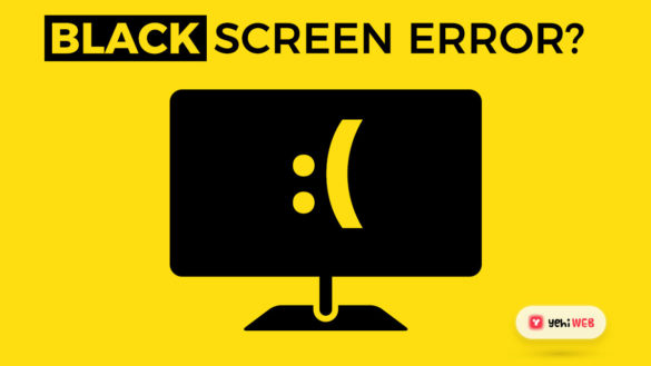 How To Troubleshoot and Fix Windows 10 Black Screen error Yehiweb
