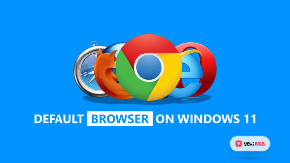 How to Change the Default Browser on Windows 11 Yehiweb