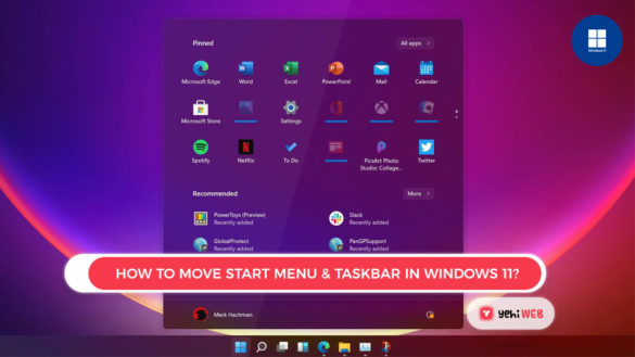 Move The Start menu and Taskbar in Windows 11 How to move Start Menu & Taskbar in Windows-11 Yehiweb