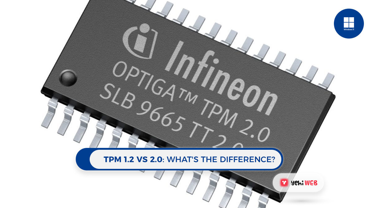 TPM 1.2 vs 2.0: What’s the difference? Easy Guide