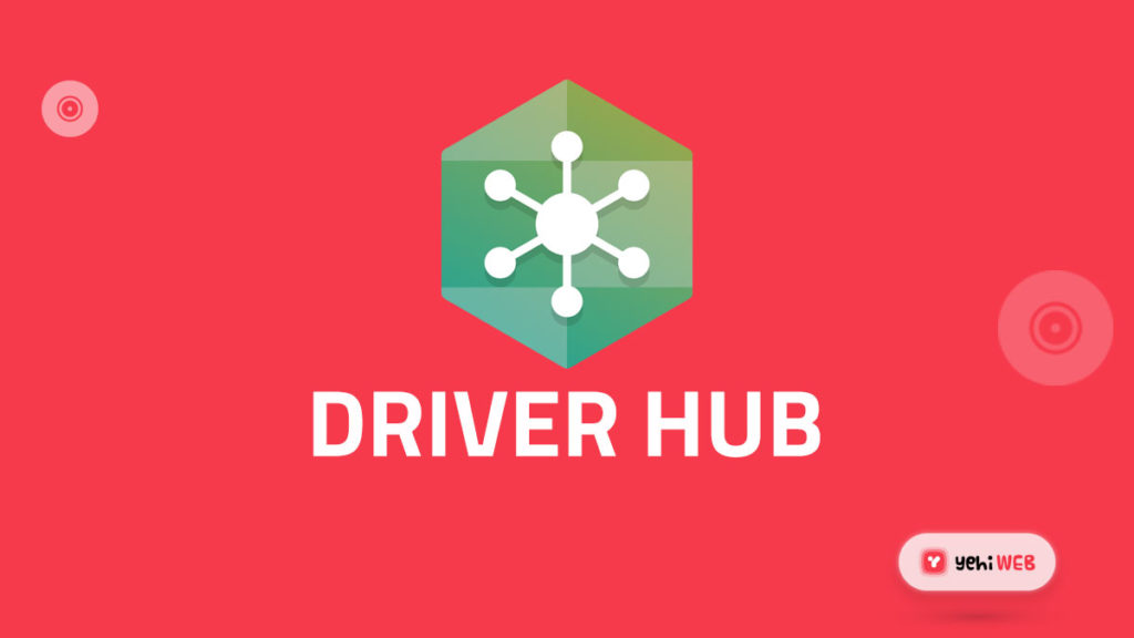 driver hub yehiweb