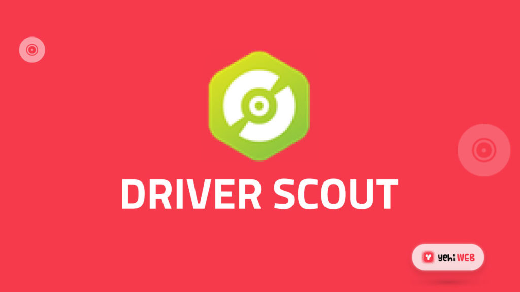 driver scout yehiweb