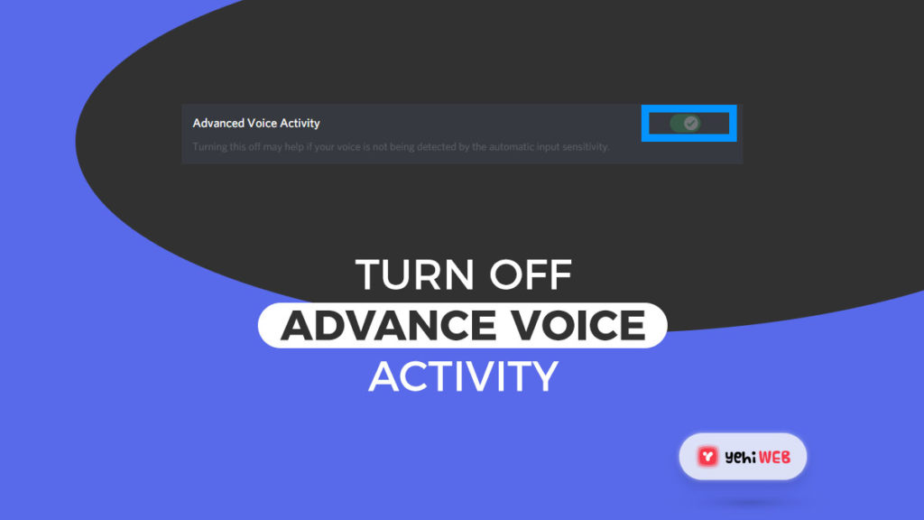 turn off advance voice activity yehiweb