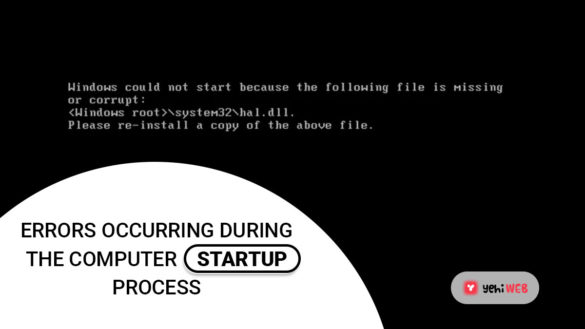 Errors Occurring During the Computer Startup Process yehiweb