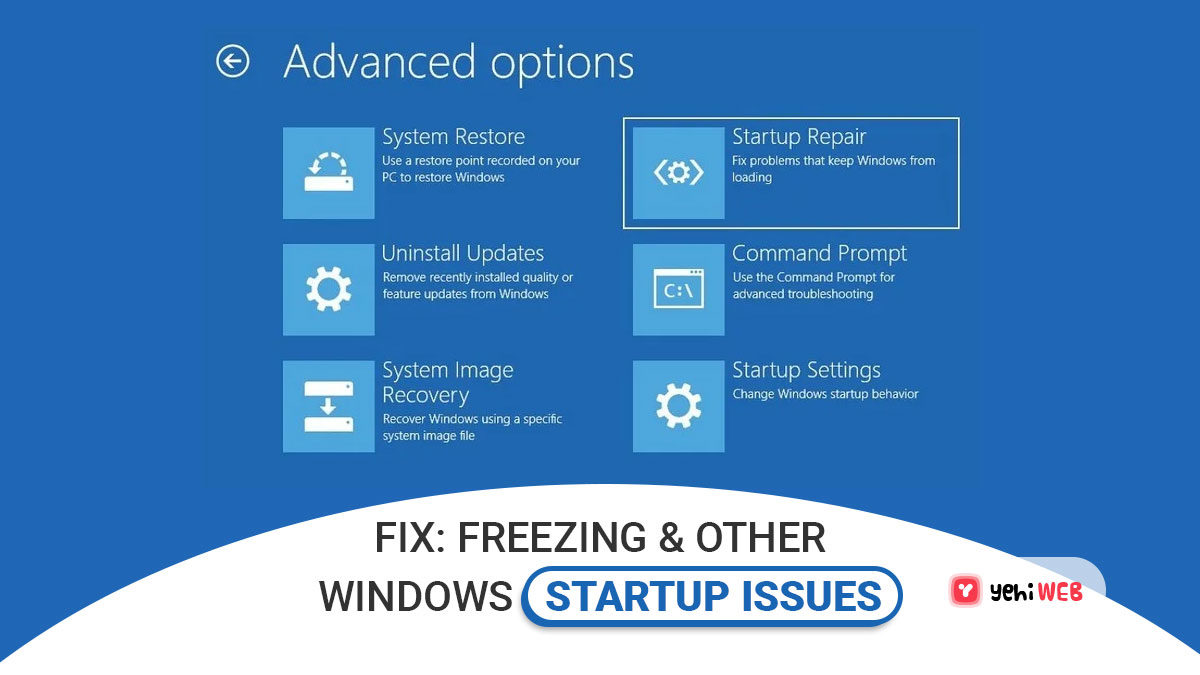Fix: Freezing & Other Windows Startup Issues
