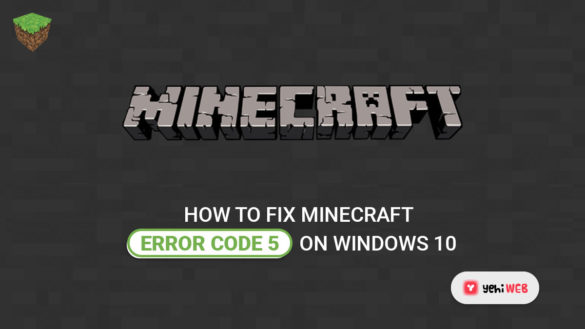 How To Fix Minecraft Error code 5 On Windows 10 yehiweb